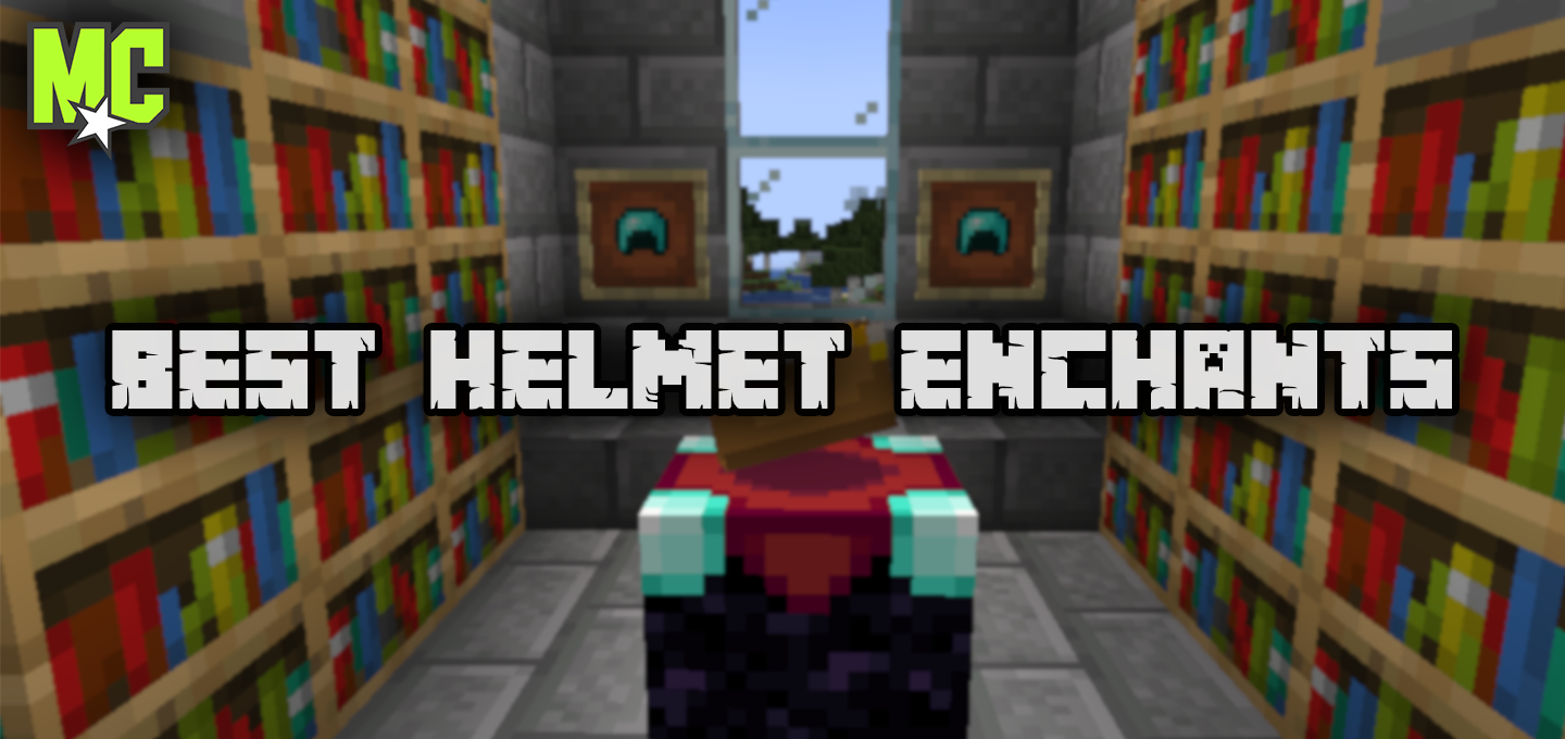 Best Enchants for Helmets in Minecraft