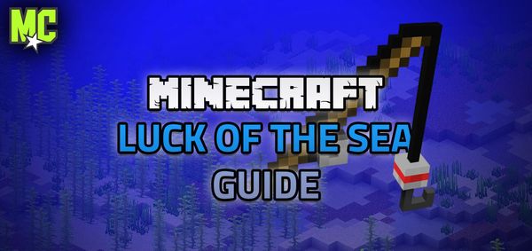 Minecraft Luck of the Sea enchantment header with fishing rod from Minecraft.