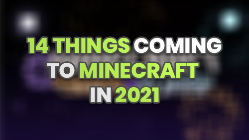 14 Amazing Things Coming to Minecraft in 2021 📅